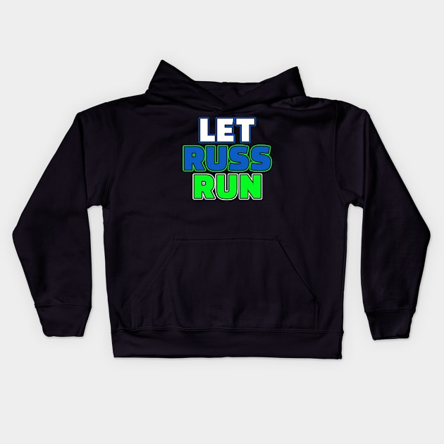 Let Russ Run Seattle Football Fan Gift Kids Hoodie by Beautiful Butterflies by Anastasia